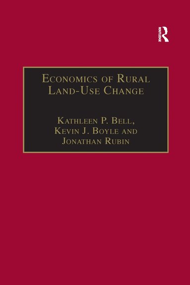 Kevin J. Boyle, Kathleen P. Bell - Economics of Rural Land-Use Change, Häftad