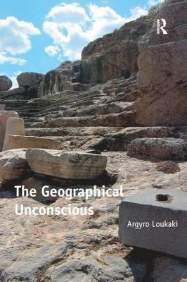 bokomslag The Geographical Unconscious