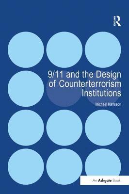 bokomslag 9/11 and the Design of Counterterrorism Institutions