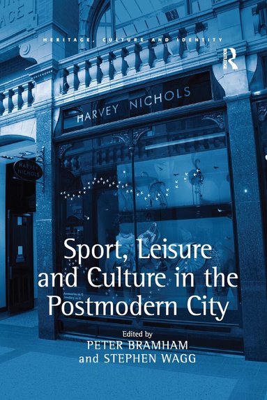 Stephen Wagg, Peter Bramham - Sport, Leisure and Culture in the Postmodern City, Häftad