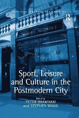 Sport, Leisure and Culture in the Postmodern City 1