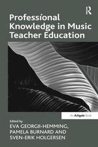 bokomslag Professional Knowledge in Music Teacher Education