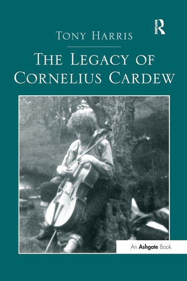 Tony Harris - Legacy of Cornelius Cardew, Häftad