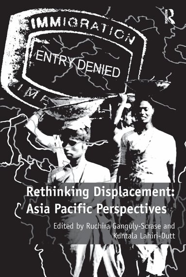 Australia) Lahiri-Dutt, Kuntala (Australian National University, Ruchira Ganguly-Scrase, Kuntala Lahiri-Dutt - Rethinking Displacement: Asia Pacific Perspectives, Häftad