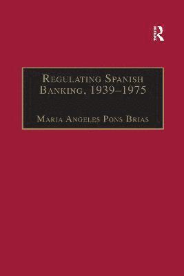 Regulating Spanish Banking, 19391975 1