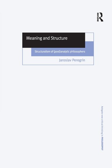 Jaroslav Peregrin - Meaning and Structure, Häftad