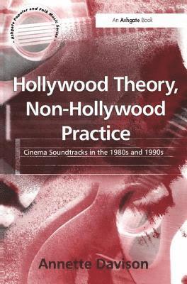 Annette Davison - Hollywood Theory, Non-Hollywood Practice, Häftad