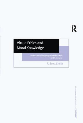 R. Scott Smith - Virtue Ethics and Moral Knowledge, Häftad