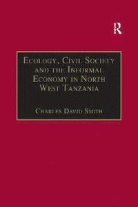 bokomslag Ecology, Civil Society and the Informal Economy in North West Tanzania