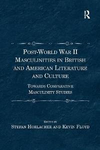 bokomslag Post-World War II Masculinities in British and American Literature and Culture