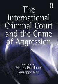 bokomslag The International Criminal Court and the Crime of Aggression