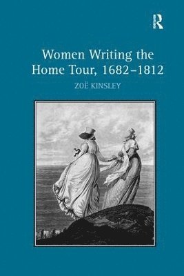 Zoë Kinsley, Zoe Kinsley, Zoë - Women Writing the Home Tour, 1682–1812, Häftad