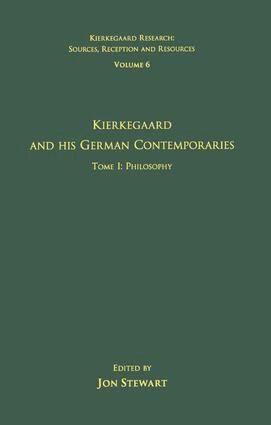 Jon Stewart - Volume 6, Tome I: Kierkegaard and His German Contemporaries - Philosophy, Häftad