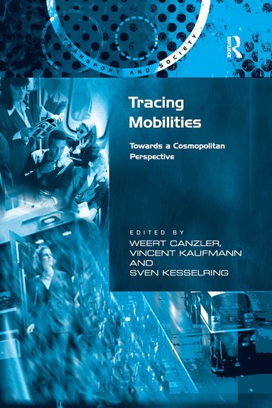 Weert Canzler, Vincent Kaufmann - Tracing Mobilities, Häftad