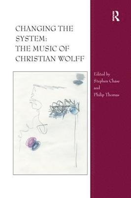 Changing the System: The Music of Christian Wolff 1