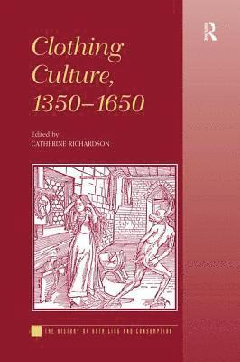 Clothing Culture, 1350-1650 1
