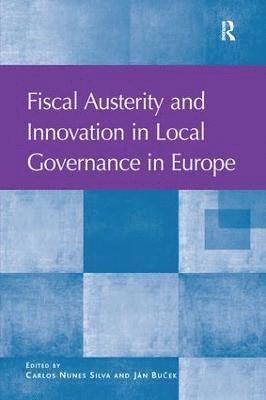 Fiscal Austerity and Innovation in Local Governance in Europe 1