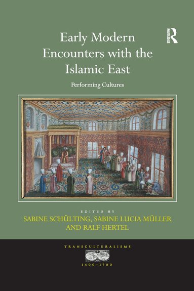 Sabine Schülting, Sabine Lucia Müller, Ralf Hertel - Early Modern Encounters with the Islamic East, Häftad