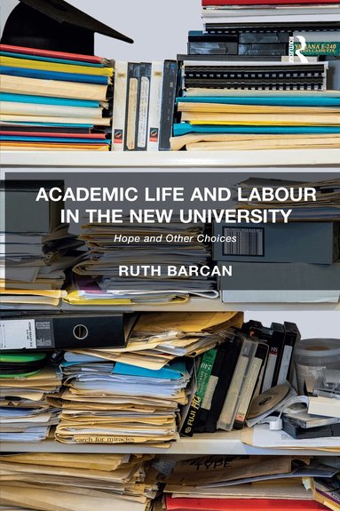 Ruth Barcan - Academic Life and Labour in the New University, Häftad