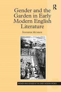 bokomslag Gender and the Garden in Early Modern English Literature