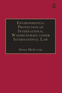 bokomslag Environmental Protection of International Watercourses under International Law