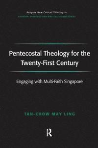 bokomslag Pentecostal Theology for the Twenty-First Century