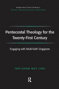 bokomslag Pentecostal Theology for the Twenty-First Century