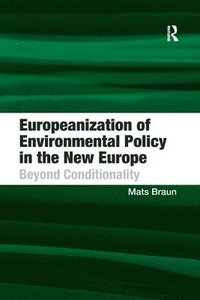 bokomslag Europeanization of Environmental Policy in the New Europe