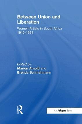 Marion Arnold, Brenda Schmahmann - Between Union and Liberation, Häftad