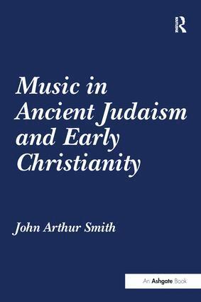 John Arthur Smith - Music in Ancient Judaism and Early Christianity, Häftad