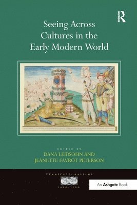 Seeing Across Cultures in the Early Modern World 1