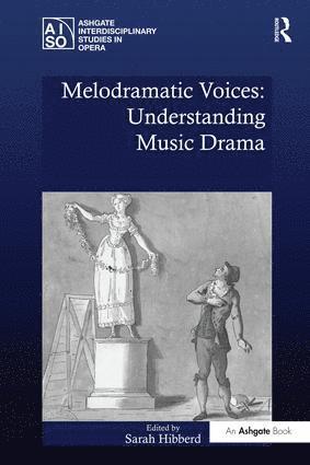 Melodramatic Voices: Understanding Music Drama 1