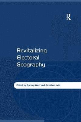 Revitalizing Electoral Geography 1