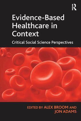 Jon Adams, Alex Broom - Evidence-Based Healthcare in Context, Häftad