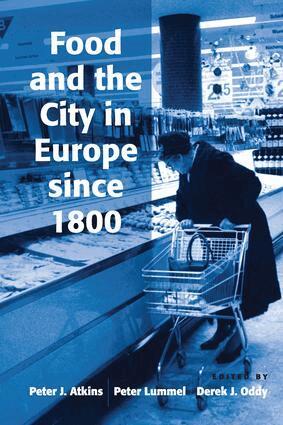 Peter Lummel, Peter J. Atkins - Food and the City in Europe since 1800, Häftad