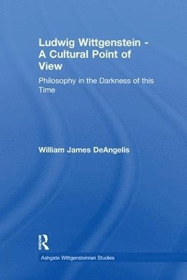 bokomslag Ludwig Wittgenstein - A Cultural Point of View