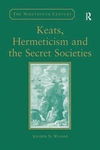 bokomslag Keats, Hermeticism, and the Secret Societies