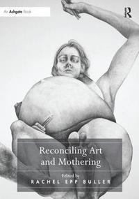 bokomslag Reconciling Art and Mothering