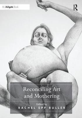 Reconciling Art and Mothering 1