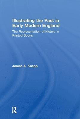 Illustrating the Past in Early Modern England 1