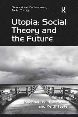 Utopia: Social Theory and the Future 1