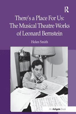 There's a Place For Us: The Musical Theatre Works of Leonard Bernstein 1
