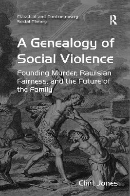A Genealogy of Social Violence 1