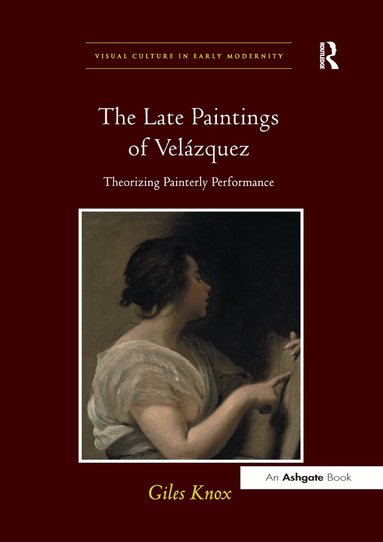 Giles Knox - Late Paintings of Velázquez, Häftad