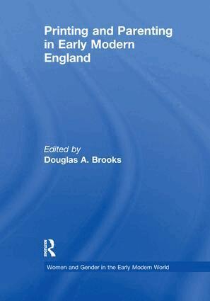 Douglas A. Brooks - Printing and Parenting in Early Modern England, Häftad