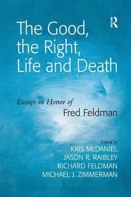 Jason R. Raibley, Michael J. Zimmerman, Kris McDaniel, Kris Mcdaniel - Good, the Right, Life and Death, Häftad