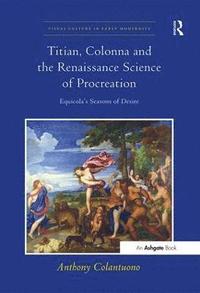 bokomslag Titian, Colonna and the Renaissance Science of Procreation