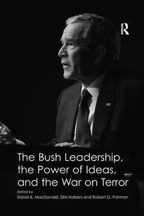 Dirk Nabers, David B. MacDonald - Bush Leadership, the Power of Ideas, and the War on Terror, Häftad