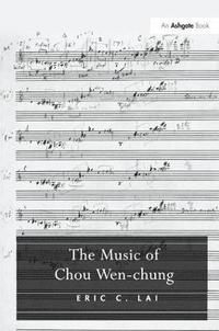 bokomslag The Music of Chou Wen-chung