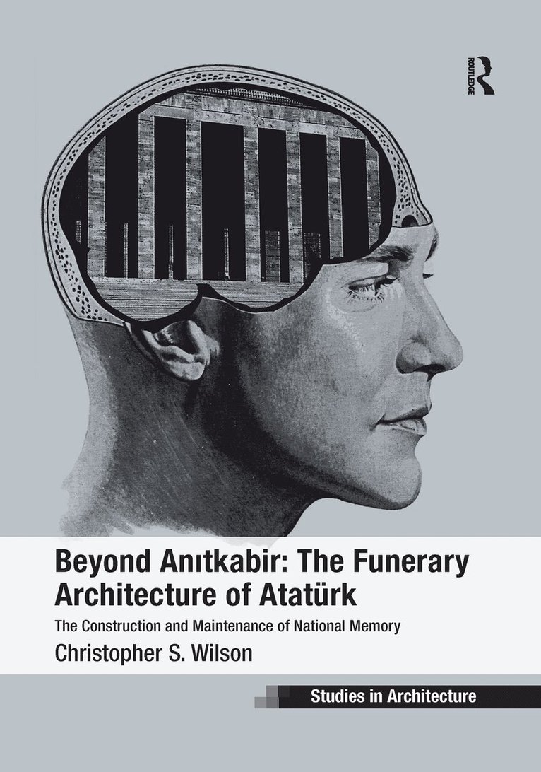 Beyond Anitkabir: The Funerary Architecture of Atatürk